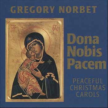 Gregory Norbet - Dona Nobis Pacem