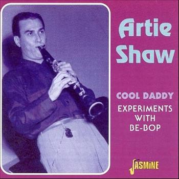 Artie Shaw - Cool Daddy Experiments with Be-Bop