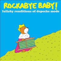 Rockabye Baby! - Lullaby Renditions of Depeche Mode