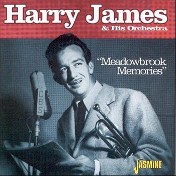 Harry James & His Orchestra - Meadowbrook Memories