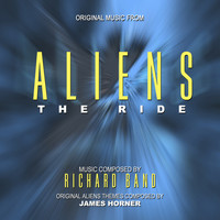 Richard Band - Aliens: The Ride - Music from the Theme Park Attraction composed by Richard Band and James Horner