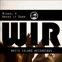 Mikael P - Break It Down