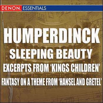 Vienna State Opera Orchestra - Humperdinck - Sleeping Beauty - Excerpts From 'Kings Children' - Fantasy On A Theme From 'Hansel And