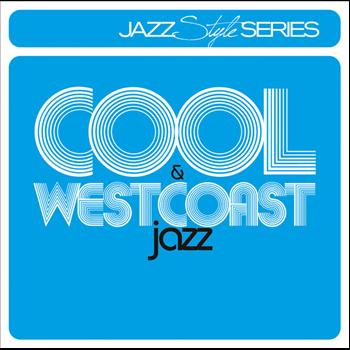 Various Artists - Style Series: Cool Jazz & Westcoast Jazz