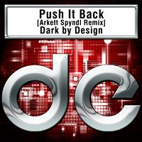 Dark by Design - Push It Back [Arkett Spyndl Remix]