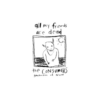 The Consumers - All My Friends Are Dead (Remastered)