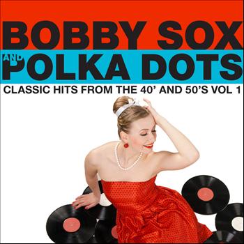 Various Artists - Bobby Sox And Polka Dots: Classic Hits from the 40's and 50's Vol 1