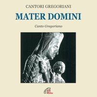 Cantori Gregoriani, Fulvio Rampi - Mater domini (Canto gregoriano)