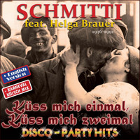 Schmitti feat. Helga Brauer - Küss mich einmal, küss mich zweimal Disco Party Hits (English Version, Karneval Kölsch Mix)