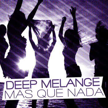 Deep Melange - Mas Que Nada