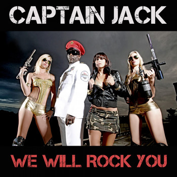 Captain Jack - We Will Rock You
