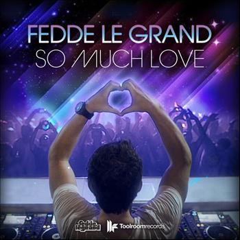 Fedde Le Grand - So Much Love