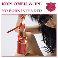 Kris O'Neil and JPL - No Porn Intended