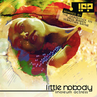 Little Nobody - Linoleum Actress