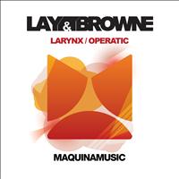 Lay & Browne - Larynx / Operatic