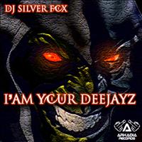 DJ Silver Fox - I'am Your Deejayz (Ep)