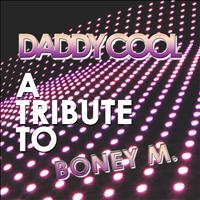 Top Cover Band - A Tribute to Boney M.: Daddy Cool (Cover and Karaoke Version, in the Style of Boney M.)