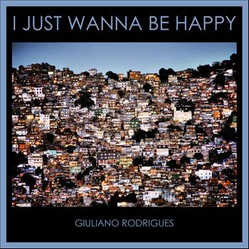 Giuliano Rodrigues - I Just Wanna Be Happy EP