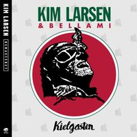 Kim Larsen Og Bellami - Kielgasten