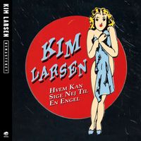 Kim Larsen - Hvem Kan Sige Nej Til En Engel [Remastered]