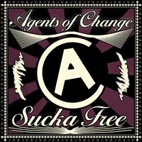 Agents Of Change - Sucka Free