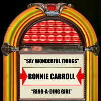 Ronnie Carroll - Say Wonderful Things / Ring-A-Ding Girl