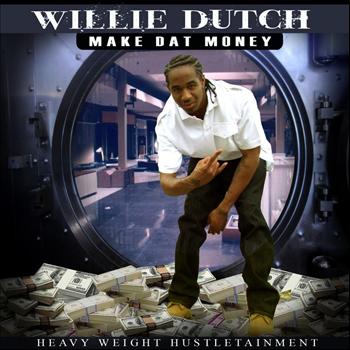 Willie Dutch - Make Dat Money [Single]