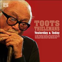 Toots Thielemans - Yesterday & Today