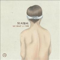 Seabear - We Built A Fire