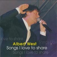 Albert West - Songs I Love To Share