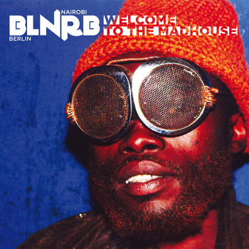 Various Artists - BLNRB – Welcome To The Madhouse