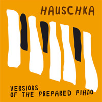 Hauschka - Versions Of The Prepared Piano