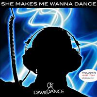 Daviddance - She Makes Me Wanna Dance