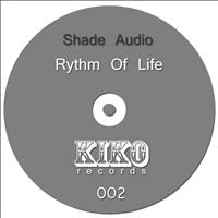 Shade Audio - Rythm Of Life