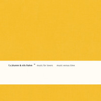 F.S.Blumm & Nils Frahm - Music For Lovers, Music Versus Time