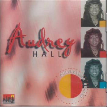 Audrey Hall - Audrey Hall - Collectors Series
