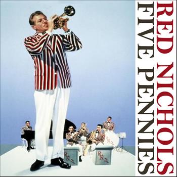 Red Nichols - Five Pennies