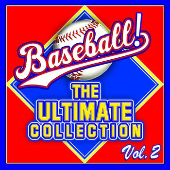 Various Artists - Baseball! The Ultimate Collection Vol. 2
