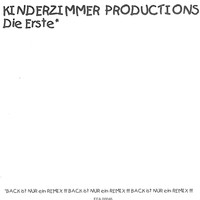 Kinderzimmer Productions - Die Erste* Back ist nur ein Remix!!!