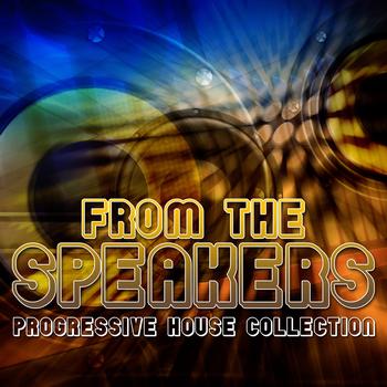 Various Artists - From the Speakers (Progressive House Collection)