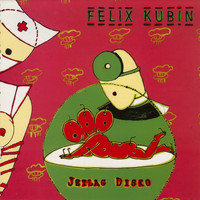 Felix Kubin - Jetlag Disko