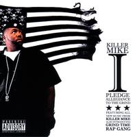 Killer Mike - I Pledge Allegiance to the Grind (Explicit)
