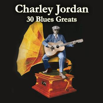 Charley Jordan - 30 Blues Greats