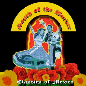 Various Artists - South of the Border - Classics of Mexico