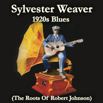Sylvester Weaver - 1920s Blues (The Roots of Robert Johnson)