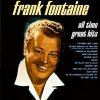 Frank Fontaine - All Time Great Hits