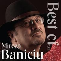 Mircea Baniciu - Best Of, Vol. 2