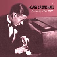 Hoagy Carmichael - In Person 1925-1929 (Remastered)