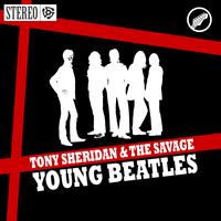 Tony Sheridan & The Beatles - Tony Sheridan & The Savage Young Beatles