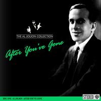 Al Jolson - The Al Jolson Collection- After You've Gone      
